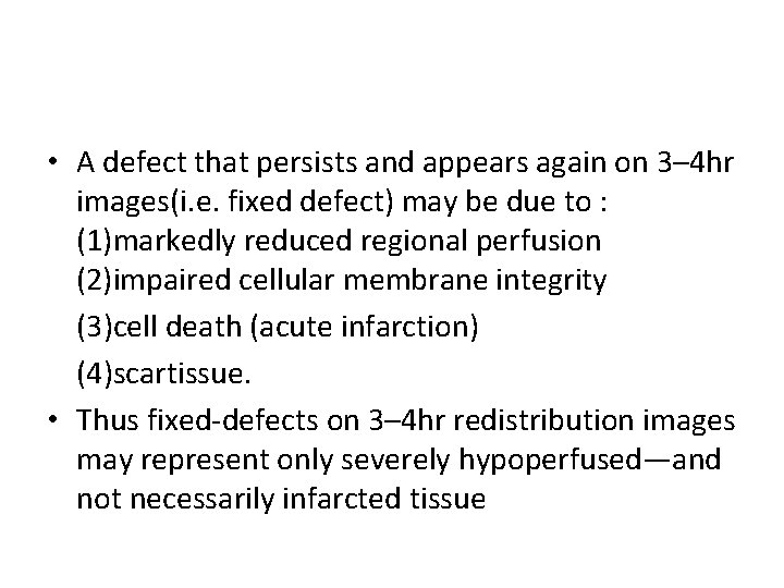  • A defect that persists and appears again on 3– 4 hr images(i.