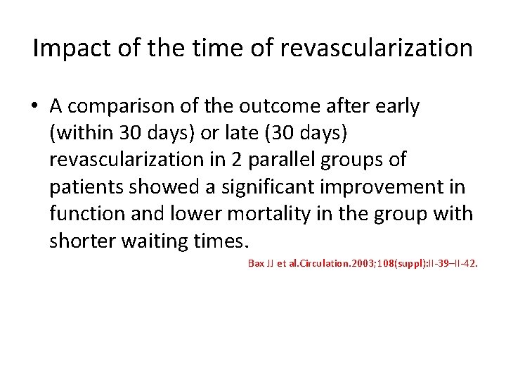 Impact of the time of revascularization • A comparison of the outcome after early
