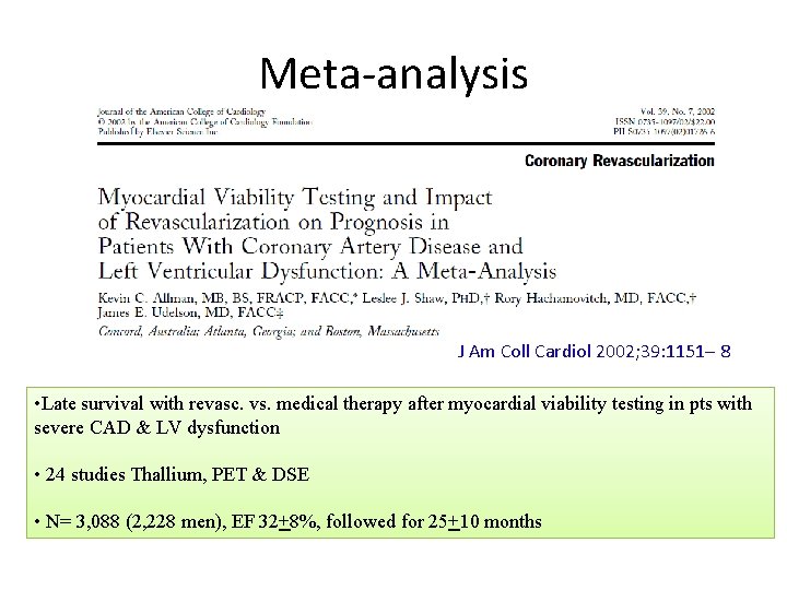 Meta-analysis J Am Coll Cardiol 2002; 39: 1151– 8 • Late survival with revasc.