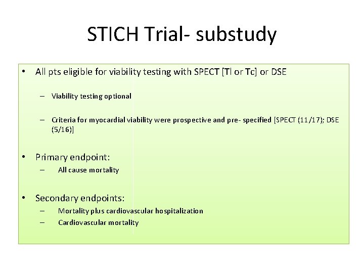 STICH Trial- substudy • All pts eligible for viability testing with SPECT [Tl or
