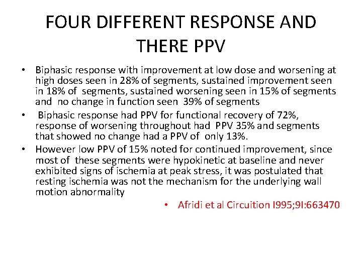FOUR DIFFERENT RESPONSE AND THERE PPV • Biphasic response with improvement at low dose