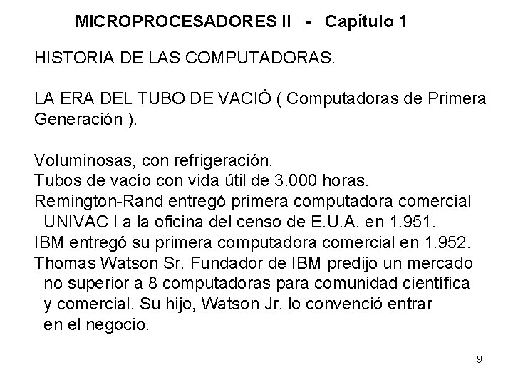 MICROPROCESADORES II - Capítulo 1 HISTORIA DE LAS COMPUTADORAS. LA ERA DEL TUBO DE