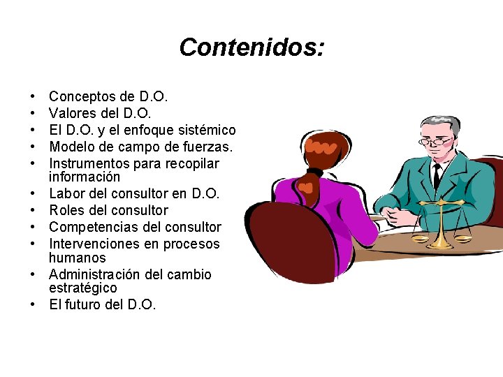 Contenidos: • • • Conceptos de D. O. Valores del D. O. El D.