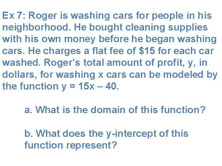 Ex 7: Roger is washing cars for people in his neighborhood. He bought cleaning