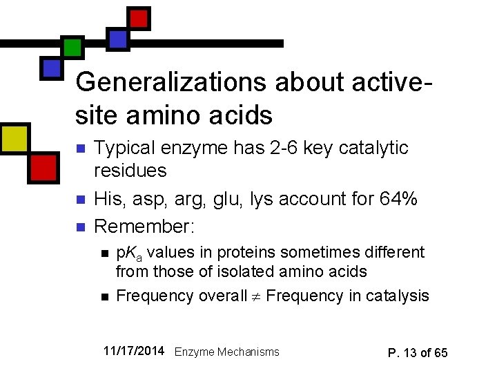 Generalizations about activesite amino acids n n n Typical enzyme has 2 -6 key