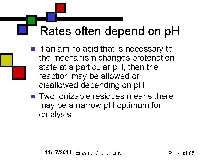 Rates often depend on p. H n n If an amino acid that is