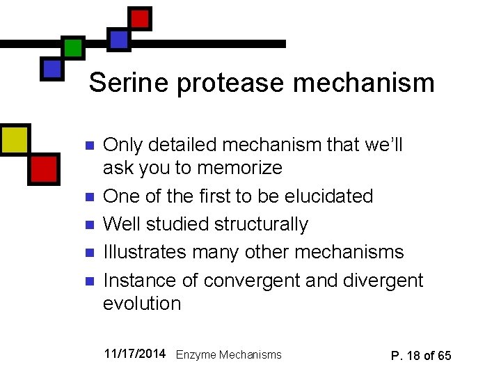 Serine protease mechanism n n n Only detailed mechanism that we’ll ask you to