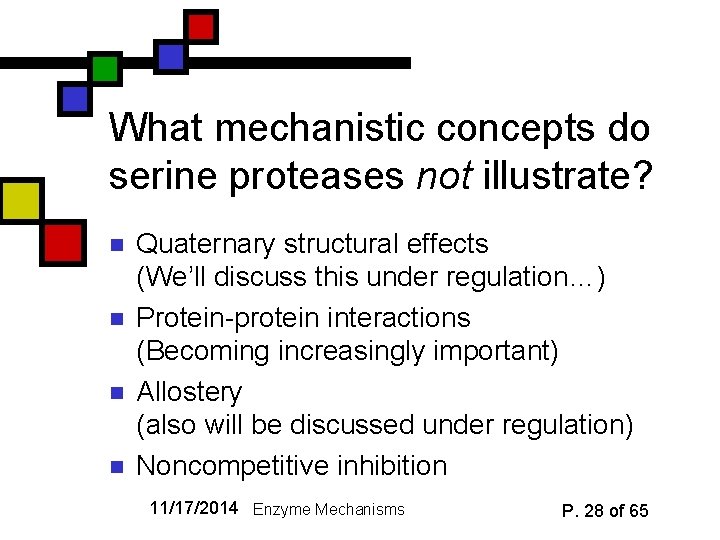 What mechanistic concepts do serine proteases not illustrate? n n Quaternary structural effects (We’ll