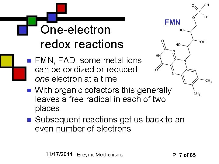 One-electron redox reactions n n n FMN, FAD, some metal ions can be oxidized