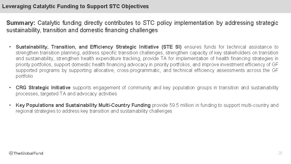 Leveraging Catalytic Funding to Support STC Objectives Summary: Catalytic funding directly contributes to STC