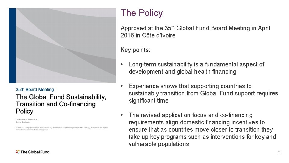 The Policy Approved at the 35 th Global Fund Board Meeting in April 2016