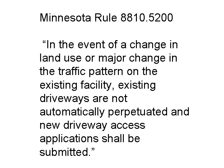 Minnesota Rule 8810. 5200 “In the event of a change in land use or