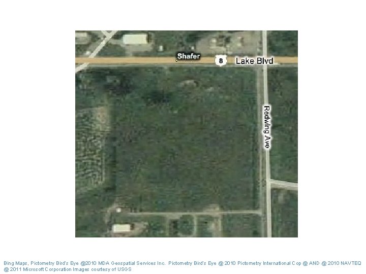 Bing Maps, Pictometry Bird’s Eye @2010 MDA Geospatial Services Inc. Pictometry Bird’s Eye @