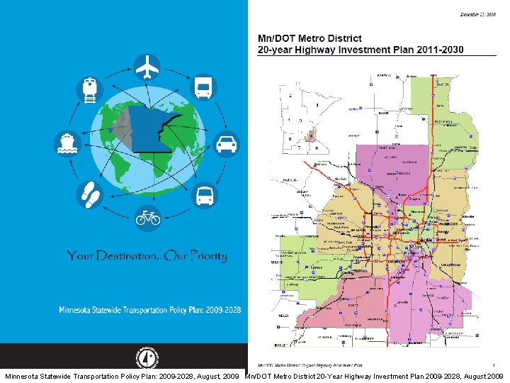 Minnesota Statewide Transportation Policy Plan: 2009 -2028, August, 2009 Mn/DOT Metro District 20 -Year