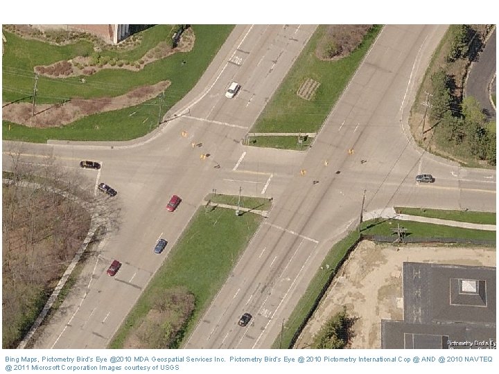 Bing Maps, Pictometry Bird’s Eye @2010 MDA Geospatial Services Inc. Pictometry Bird’s Eye @