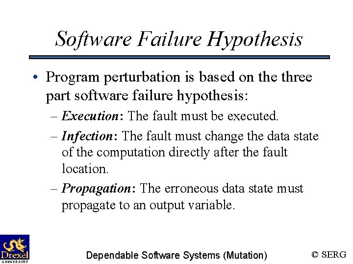 Software Failure Hypothesis • Program perturbation is based on the three part software failure