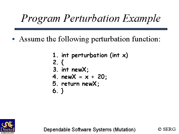 Program Perturbation Example • Assume the following perturbation function: 1. 2. 3. 4. 5.