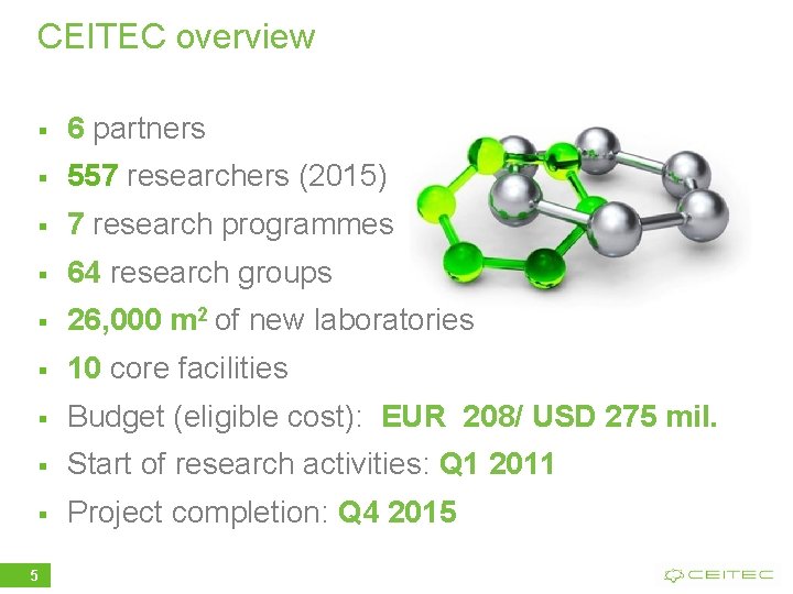 CEITEC overview § 6 partners § 557 researchers (2015) § 7 research programmes §