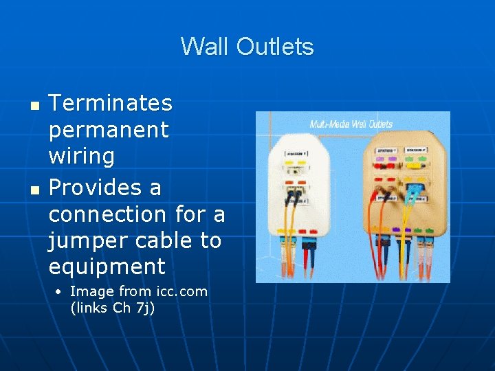 Wall Outlets n n Terminates permanent wiring Provides a connection for a jumper cable