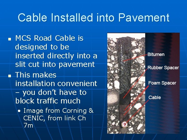 Cable Installed into Pavement n n MCS Road Cable is designed to be inserted