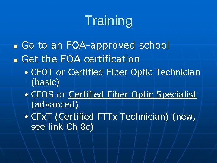 Training n n Go to an FOA-approved school Get the FOA certification • CFOT