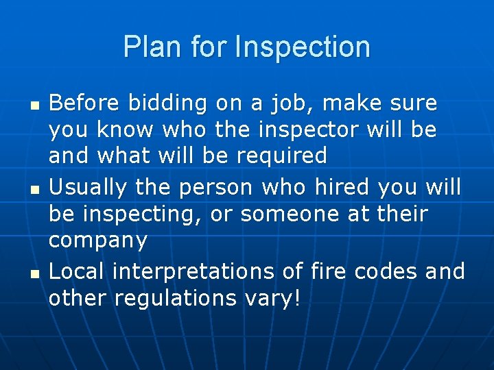 Plan for Inspection n Before bidding on a job, make sure you know who