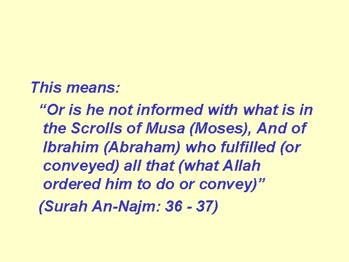 This means: “Or is he not informed with what is in the Scrolls of