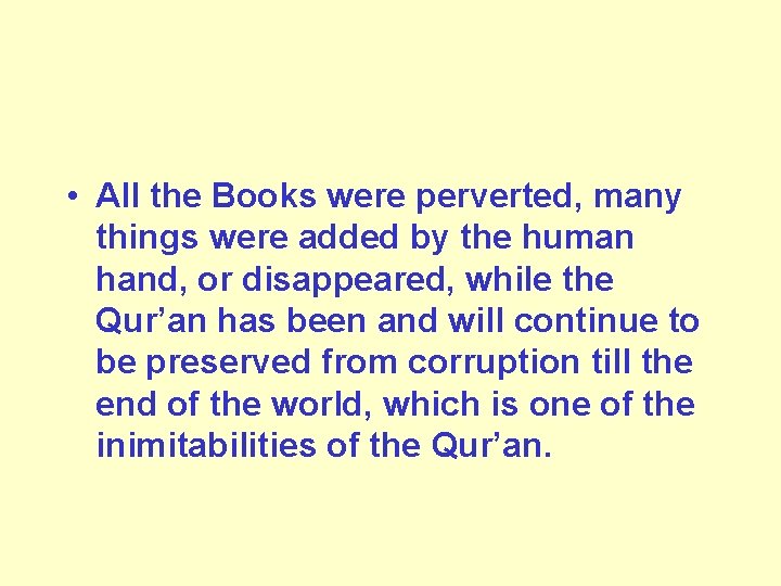  • All the Books were perverted, many things were added by the human