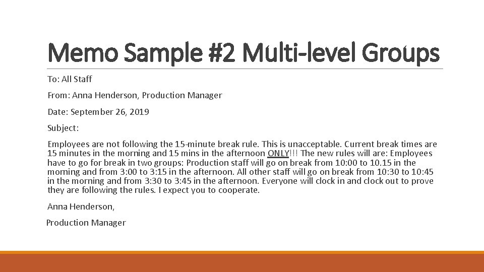 Memo Sample #2 Multi-level Groups To: All Staff From: Anna Henderson, Production Manager Date: