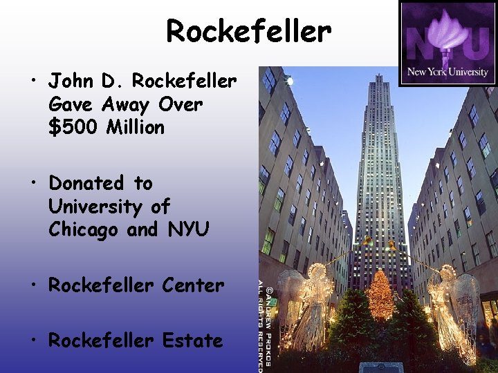 Rockefeller • John D. Rockefeller Gave Away Over $500 Million • Donated to University