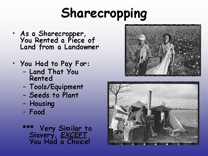 Sharecropping • As a Sharecropper, You Rented a Piece of Land from a Landowner