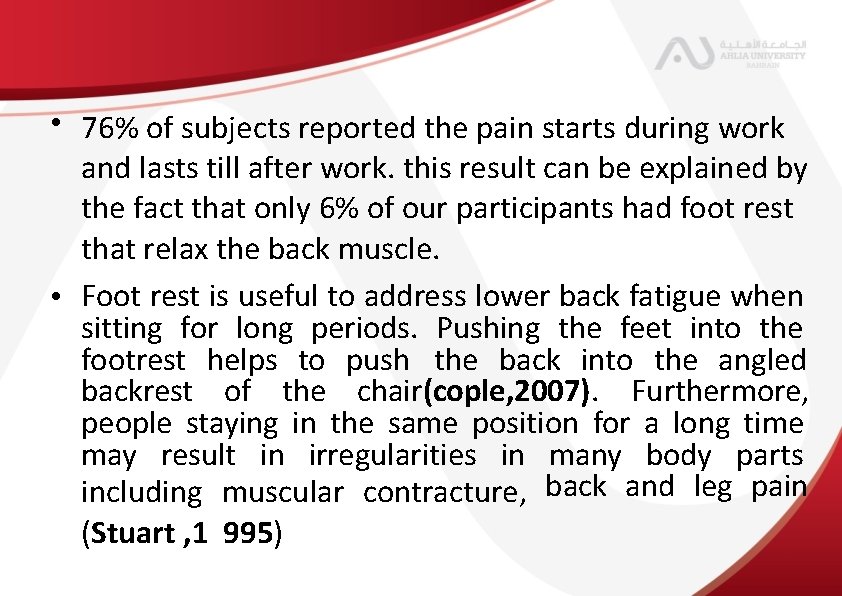  • 76% of subjects reported the pain starts during work and lasts till