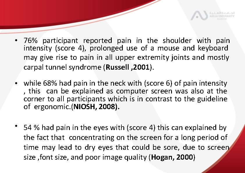  • 76% participant reported pain in the shoulder with pain intensity (score 4),
