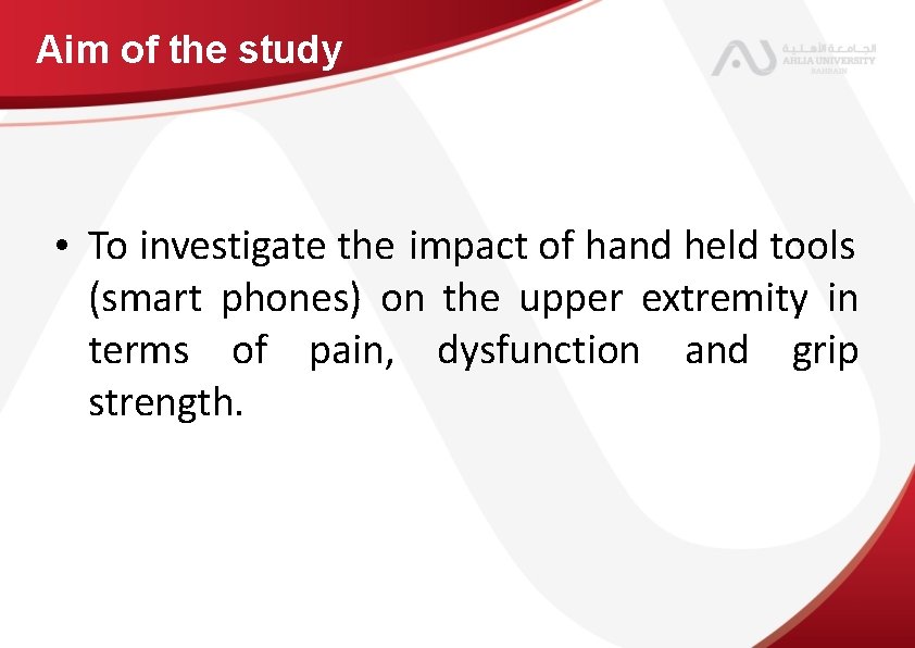 Aim of the study • To investigate the impact of hand held tools (smart