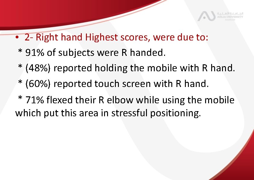  • 2 - Right hand Highest scores, were due to: * 91% of