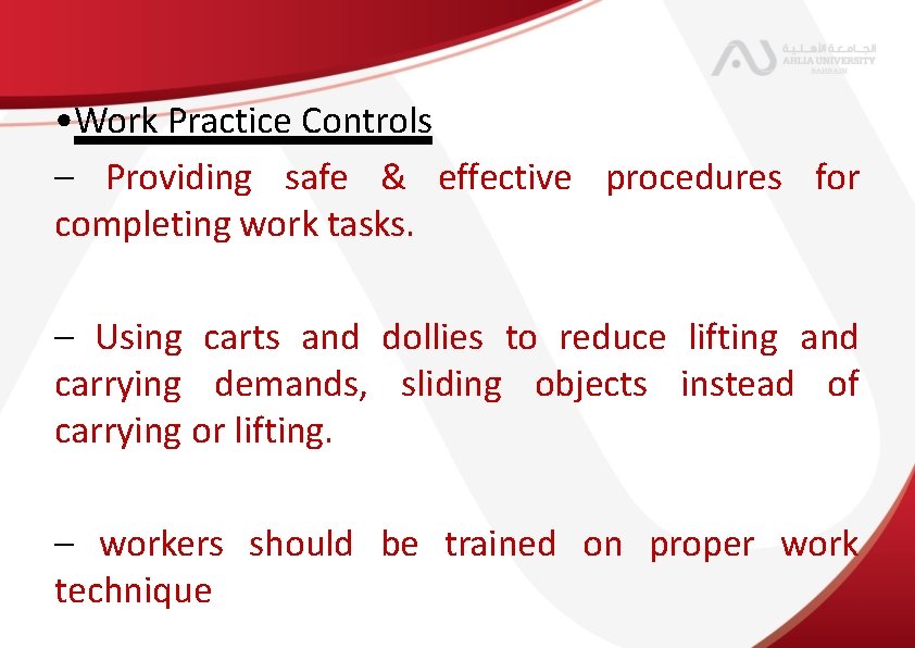  • Work Practice Controls – Providing safe & effective procedures for completing work