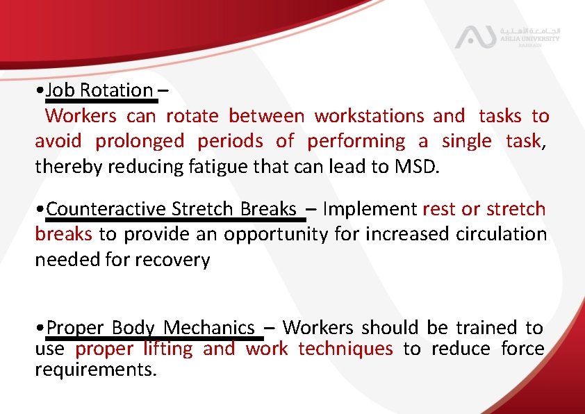  • Job Rotation – Workers can rotate between workstations and tasks to avoid