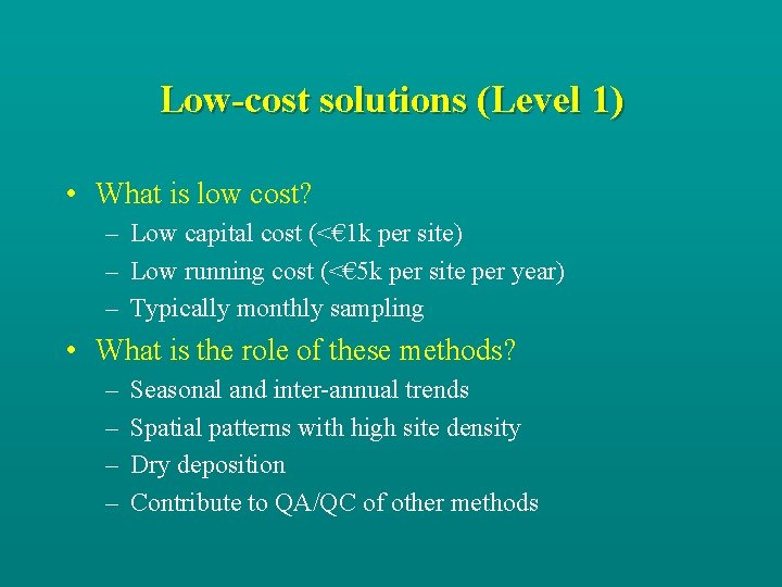 Low-cost solutions (Level 1) • What is low cost? – Low capital cost (<€