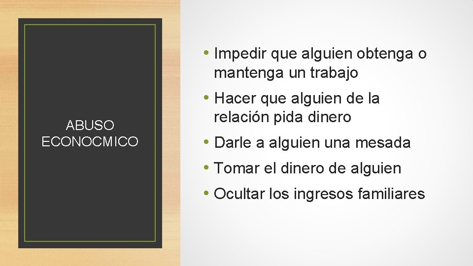  • Impedir que alguien obtenga o mantenga un trabajo • Hacer que alguien