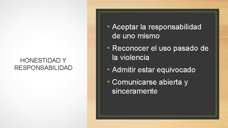  • Aceptar la responsabilidad de uno mismo • Reconocer el uso pasado de