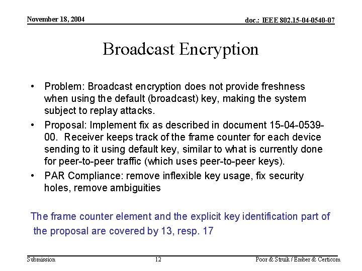 November 18, 2004 doc. : IEEE 802. 15 -04 -0540 -07 Broadcast Encryption •