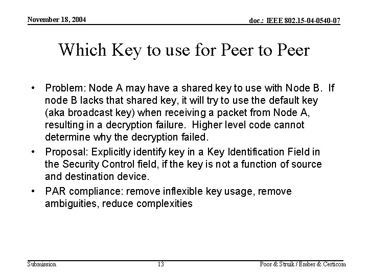 November 18, 2004 doc. : IEEE 802. 15 -04 -0540 -07 Which Key to