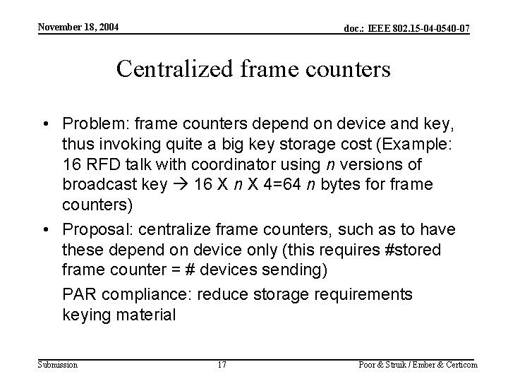 November 18, 2004 doc. : IEEE 802. 15 -04 -0540 -07 Centralized frame counters