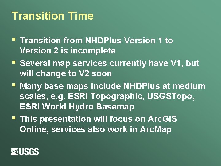 Transition Time § § Transition from NHDPlus Version 1 to Version 2 is incomplete