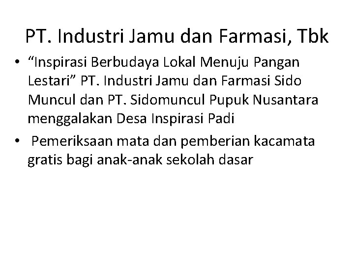 PT. Industri Jamu dan Farmasi, Tbk • “Inspirasi Berbudaya Lokal Menuju Pangan Lestari” PT.