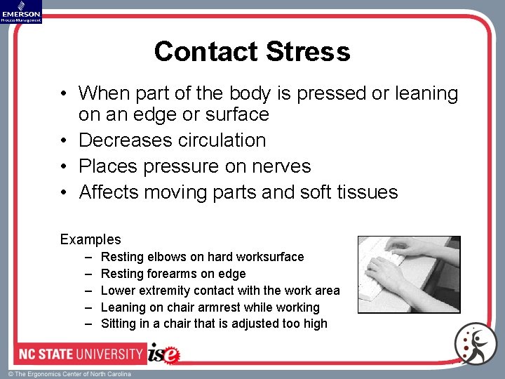 Contact Stress • When part of the body is pressed or leaning on an