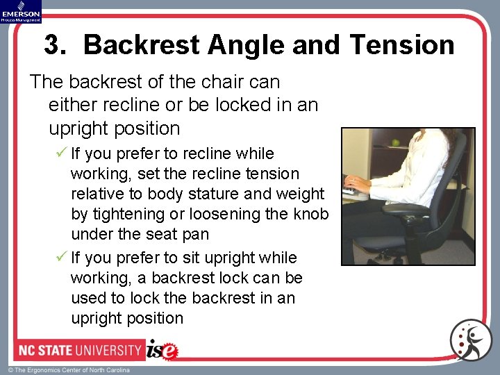 3. Backrest Angle and Tension The backrest of the chair can either recline or