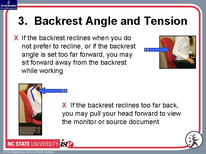 3. Backrest Angle and Tension X If the backrest reclines when you do not