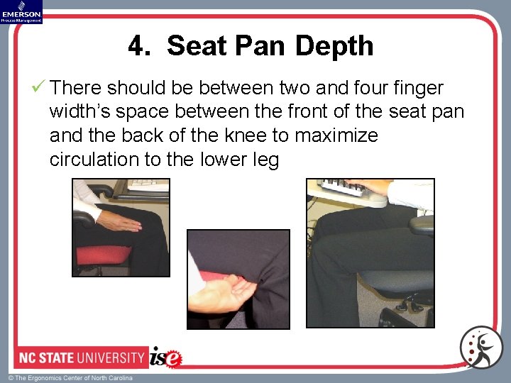 4. Seat Pan Depth ü There should be between two and four finger width’s