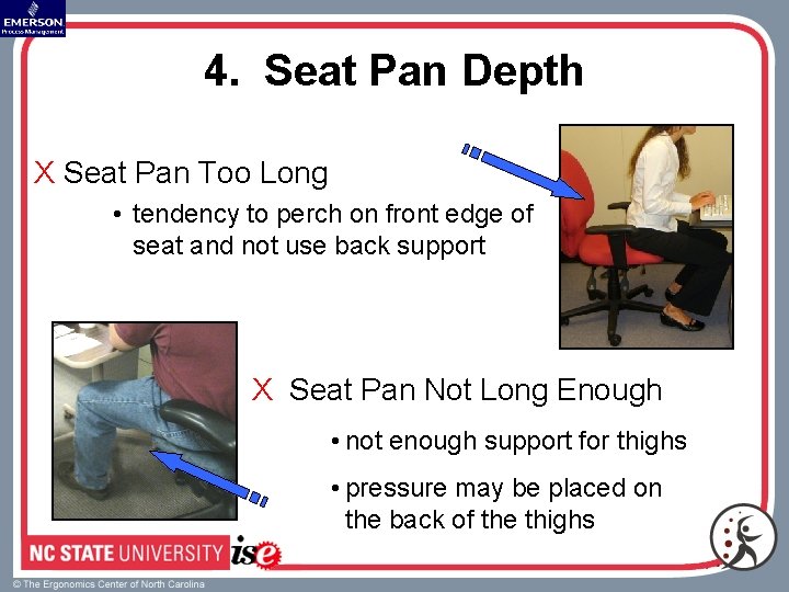 4. Seat Pan Depth X Seat Pan Too Long • tendency to perch on